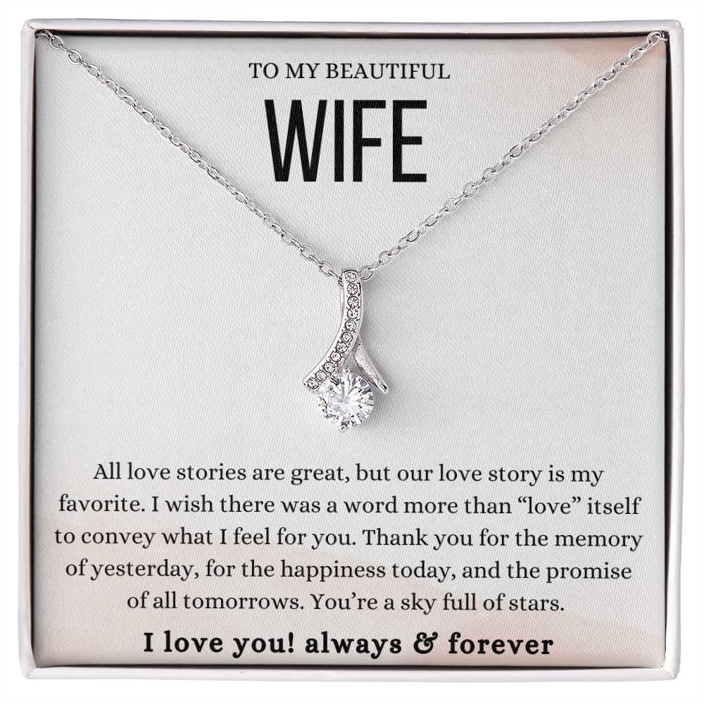 To My Beautiful Wife, Love Stories Are Great Alluring Beauty Necklace