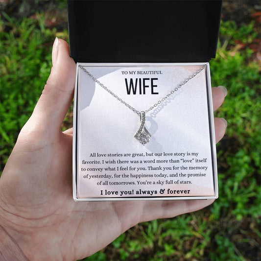 To My Beautiful Wife, Love Stories Are Great Alluring Beauty Necklace