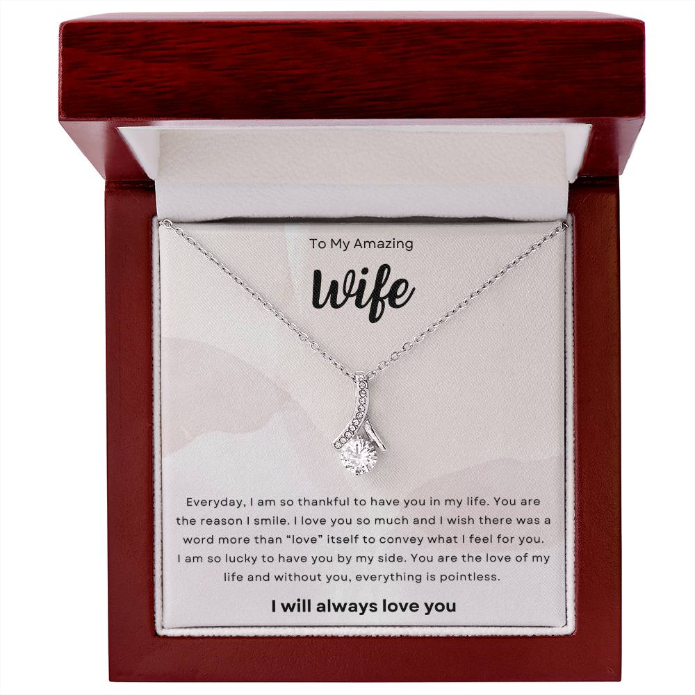 To My Amazing Wife, I Am So Thankful Alluring Beauty Necklace