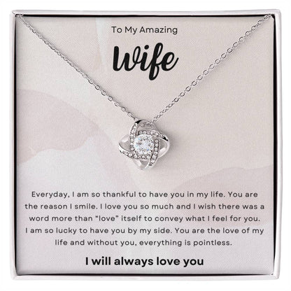 To My Amazing Wife, I Am So Thankful Love Knot Necklace