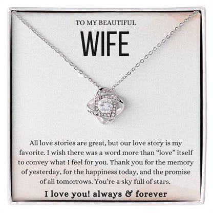 To My Beautiful Wife, Love Stories Are Great Love Knot Necklace