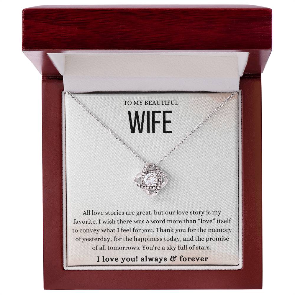 To My Beautiful Wife, Love Stories Are Great Love Knot Necklace