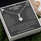 To My Boyfriends Mom - Perfect Man Alluring Beauty Necklace