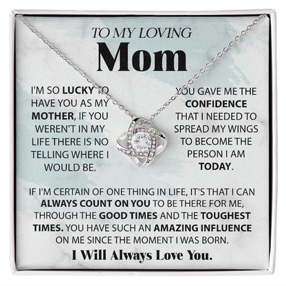 To My Loving Mom - Lucky To Have You Love Knot Necklace