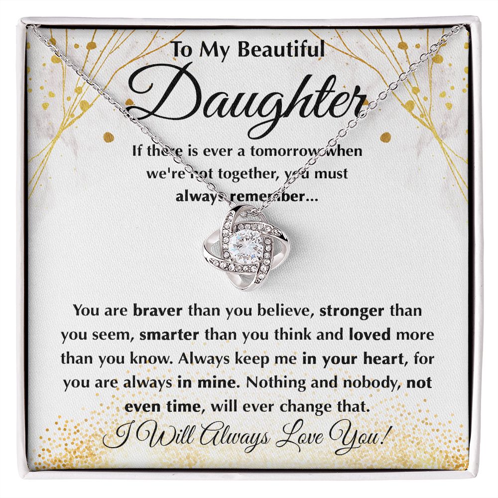 To My Beautiful Daughter - Braver Than You Believe Love Knot Necklace