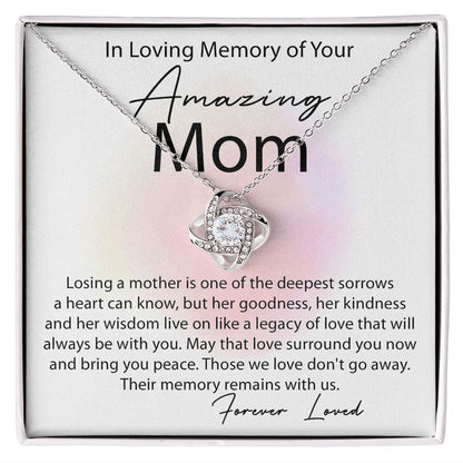 In Loving Memory Of Your Amazing Mom - Legacy Love Knot Necklace