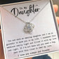 To My Daughter Gifts From Dad, To My Daughter Necklace,Daughter Necklace,Love Knot Necklace for Daughter from Mom,Mothers Valentines Day Birthday Christmas Graduation Wedding Gift For Teen Girls Women