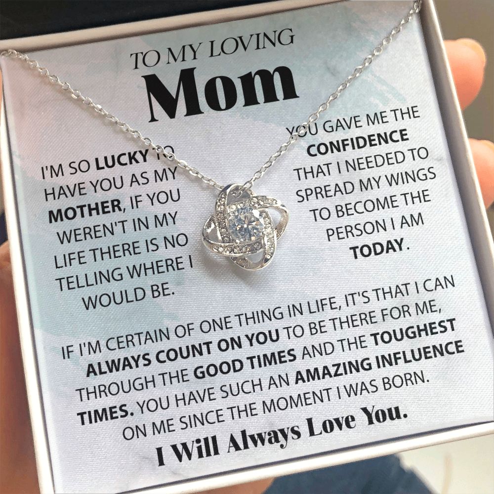 To My Loving Mom - Lucky To Have You Love Knot Necklace