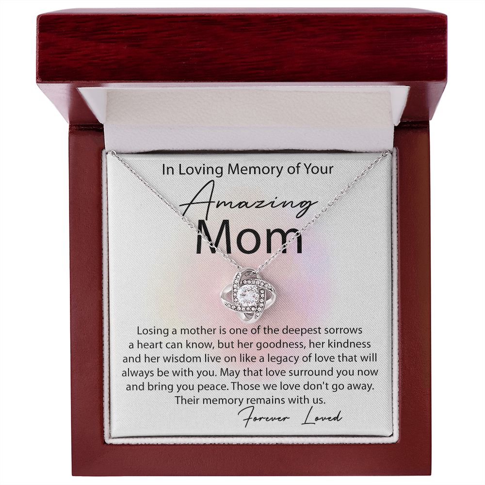 In Loving Memory Of Your Amazing Mom - Legacy Love Knot Necklace