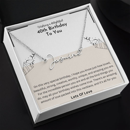 40th Birthday To You - Delightful Signature Name Necklace